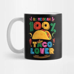 0% Mexican 100% Taco Lover Mug